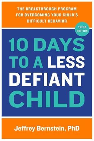 Imagen del vendedor de 10 Days to a Less Defiant Child : The Breakthrough Program for Overcoming Your Child's Difficult Behavior of Children of All Ages a la venta por GreatBookPrices