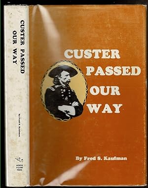 Seller image for CUSTER PASSED OUR WAY for sale by Circle City Books