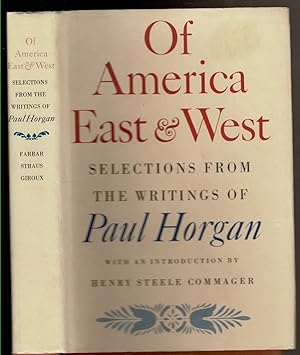 Imagen del vendedor de OF AMERICA EAST & WEST Selections from the Writings of Paul Horgan. a la venta por Circle City Books
