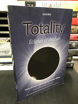 Image du vendeur pour Totality: Eclipses of the Sun, Updated with Guides to Total Eclipses from 2009 Through 2017 mis en vente par THE PRINTED GARDEN, ABA, MPIBA