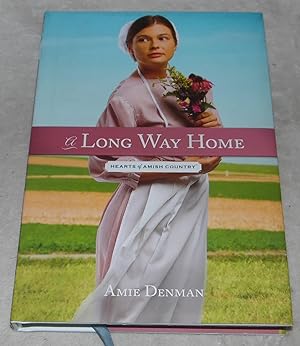 Bild des Verkufers fr A Long Way Home Hearts of Amish Country Series zum Verkauf von Pheonix Books and Collectibles