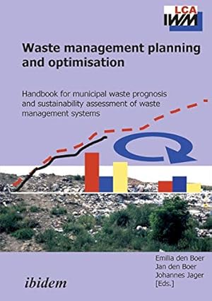 Bild des Verkufers fr Waste management planning and optimisation: Handbook for municipal waste prognosis and sustainability assessment of waste management systems zum Verkauf von WeBuyBooks