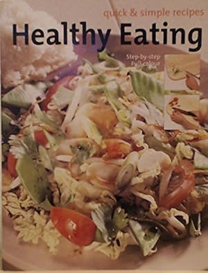 Bild des Verkufers fr Healthy Eating Quick and Simple Recipes zum Verkauf von WeBuyBooks