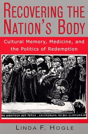 Seller image for Recovering the Nation's Body: Cultural Memory, Medicine and the Politics of Redemption for sale by WeBuyBooks