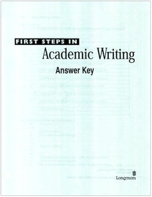 Bild des Verkufers fr First Steps in Academic Writing (The Longman Academic Writing Series, Level 2), Answer Key zum Verkauf von WeBuyBooks