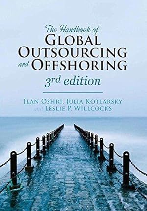 Immagine del venditore per The Handbook of Global Outsourcing and Offshoring, 3rd Edition: The Definitive Guide to Strategy and Operations venduto da WeBuyBooks