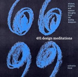 Imagen del vendedor de 401 Design Meditations: Wisdom, Insights, and Intriguing Thoughts from 150 Leading Designers a la venta por WeBuyBooks