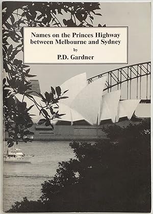 Names on the Princes Highway between Melbourne and Sydney : their origins, meanings and history.