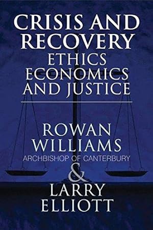 Seller image for Crisis and Recovery: Ethics, Economics and Justice for sale by WeBuyBooks