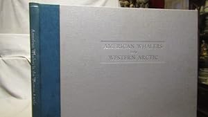 American Whalers in Western Arctic. The Final Epoch of the Great American Sailing Whaling Fleet F...