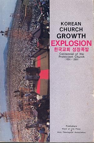 Image du vendeur pour KOREAN CHURCH GROWTH EXPLOSION: CENTENNIAL OF THE PROTESTANT CHURCH (1884-1984) mis en vente par Books on the Boulevard