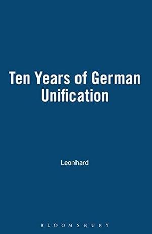 Bild des Verkufers fr Ten Years of German Unification: Transfer, Transformation, Incorporation? (New Germany in Context S.) zum Verkauf von WeBuyBooks