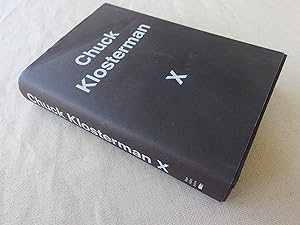 Imagen del vendedor de Chuck Klosterman X: A Highly Specific, Defiantly Incomplete History of the Early 21st Century a la venta por Nightshade Booksellers, IOBA member