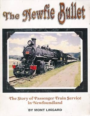 Image du vendeur pour The Newfie Bullet. The Story of Passenger Train Service in Newfoundland. Signed copy mis en vente par Barter Books Ltd