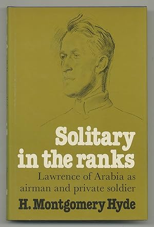 Bild des Verkufers fr Solitary in the Ranks: Lawrence of Arabia as Airman and Private Soldier zum Verkauf von Between the Covers-Rare Books, Inc. ABAA