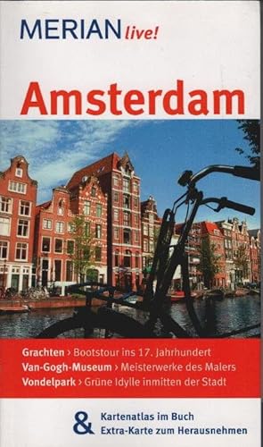 Bild des Verkufers fr Amsterdam : [Grachten - Bootstour ins 17. Jahrhundert ; Van-Gogh-Museum - Meisterwerke des Malers ; Vondelpark - grne Idylle inmitten der Stadt ; Kartenatlas im Buch & Extra-Karte zum Herausnehmen]. Merian live! zum Verkauf von Schrmann und Kiewning GbR