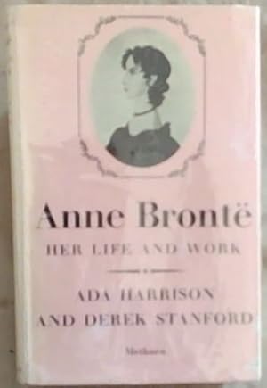 Bild des Verkufers fr ANNE BRONTE - Her Life And Work zum Verkauf von Chapter 1