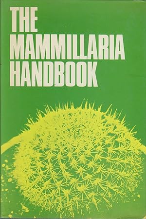 Bild des Verkufers fr Mammillaria Handbook. With Descriptions, Illustrations, and the Key to the Species of the Genus Mammillaria of the Cactaceae. zum Verkauf von Bcher bei den 7 Bergen