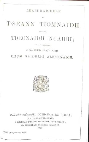 Bild des Verkufers fr Leabhraichean an t-seann tiommnaidh agus an tiomnaidh nuaidh air an tarruing o na ceud chanainibh chum gaidhlig albannaich zum Verkauf von WeBuyBooks