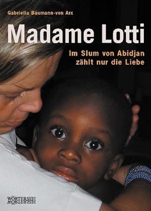 Madame Lotti: Im Slum von Abidjan zählt nur die Liebe