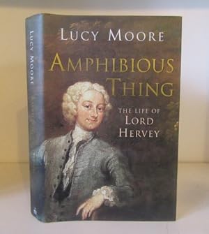 Seller image for Amphibious Thing : The Life of Lord Hervey for sale by BRIMSTONES