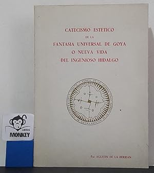 Bild des Verkufers fr Catecismo esttico de la Fantasa Universal de Goya o Nueva vida del ingenioso hidalgo zum Verkauf von MONKEY LIBROS