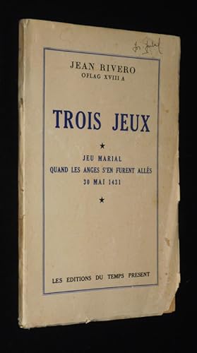 Seller image for Trois jeux : Jeu marial - Quand les anges s'en furent alls - 30 mai 1431 for sale by Abraxas-libris