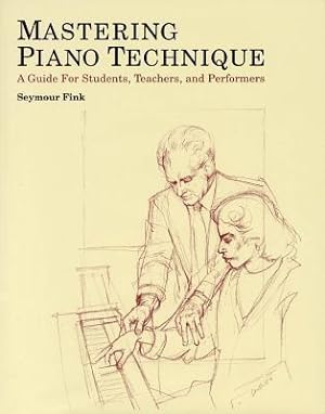 Bild des Verkufers fr Mastering Piano Technique: A Guide for Students, Teachers and Performers zum Verkauf von moluna