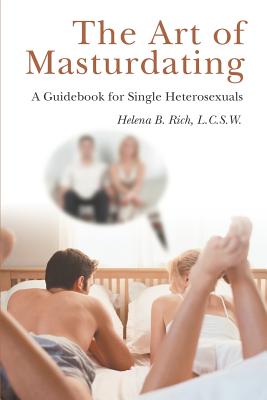 Seller image for The Art of Masturdating: A Guidebook for Single Heterosexuals (Paperback or Softback) for sale by BargainBookStores