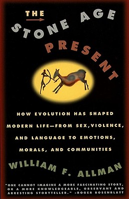 Seller image for Stone Age Present: How Evolution Has Shaped Modern Life -- From Sex, Violence and Language to Emotions, Morals and Communities (Paperback or Softback) for sale by BargainBookStores