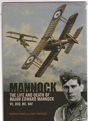 Seller image for Mannock The Life and Death of Major Edward Mannock VC DSO MC RAF for sale by McCormick Books