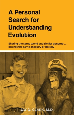 Immagine del venditore per A Personal Search for Understanding Evolution: Sharing the same world and similar genome . . . but not the same ancestry or destiny (Paperback or Softback) venduto da BargainBookStores