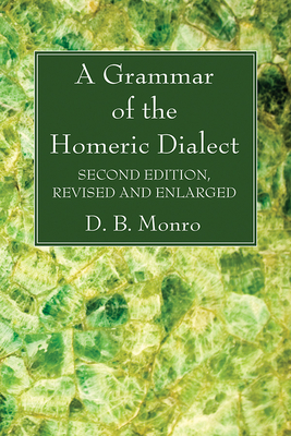 Seller image for A Grammar of the Homeric Dialect, Second Edition, Revised and Enlarged (Paperback or Softback) for sale by BargainBookStores