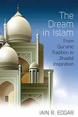 Bild des Verkufers fr The Dream in Islam: From Qur'anic Tradition to Jihadist Inspiration (Paperback or Softback) zum Verkauf von BargainBookStores