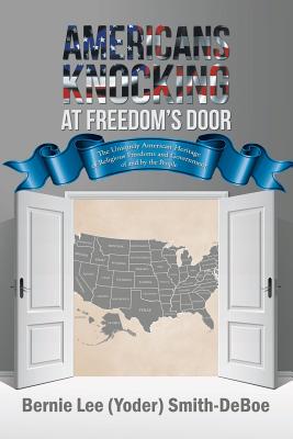 Image du vendeur pour Americans Knocking at Freedom's Door: The Uniquely American Heritage of Religious Freedoms and Government of and by the People (Paperback or Softback) mis en vente par BargainBookStores