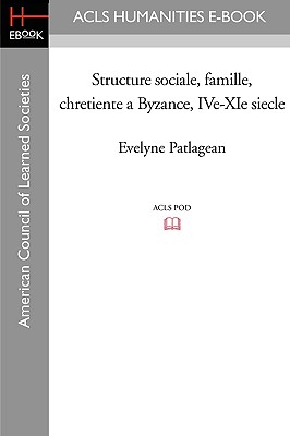 Seller image for Structure Sociale, Famille, Chretiente a Byzance, IVe-XIe Siecle (Paperback or Softback) for sale by BargainBookStores