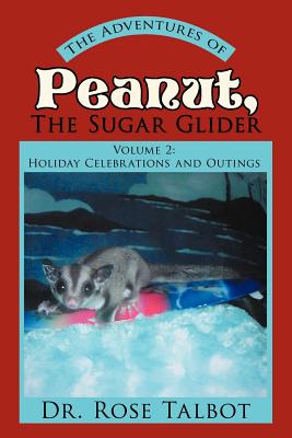 Bild des Verkufers fr The Adventures of Peanut, the Sugar Glider: Volume 2: Holiday Celebrations and Outings (Paperback or Softback) zum Verkauf von BargainBookStores