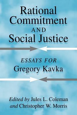 Imagen del vendedor de Rational Commitment and Social Justice: Essays for Gregory Kavka (Paperback or Softback) a la venta por BargainBookStores
