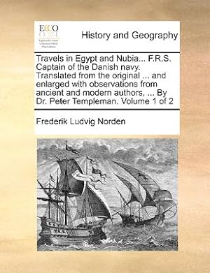 Immagine del venditore per Travels in Egypt and Nubia. F.R.S. Captain of the Danish Navy. Translated from the Original . and Enlarged with Observations from Ancient and Mode (Paperback or Softback) venduto da BargainBookStores