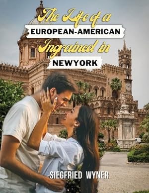 Immagine del venditore per The Life of a European-American Ingrained in New York (Paperback or Softback) venduto da BargainBookStores