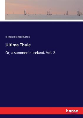 Seller image for Ultima Thule: Or, a summer in Iceland. Vol. 2 (Paperback or Softback) for sale by BargainBookStores