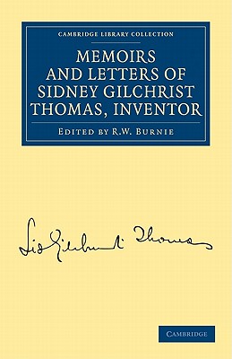 Immagine del venditore per Memoirs and Letters of Sidney Gilchrist Thomas, Inventor (Paperback or Softback) venduto da BargainBookStores