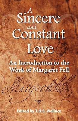 Seller image for A Sincere and Constant Love: An Introduction to the Work of Margaret Fell (Paperback or Softback) for sale by BargainBookStores