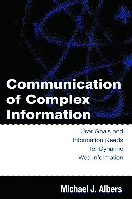 Seller image for Communication of Complex Information: User Goals and Information Needs for Dynamic Web Information (Paperback or Softback) for sale by BargainBookStores