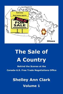 Imagen del vendedor de The Sale of a Country: Behind the Scenes at Canada-Us Free Trade Negotiations Office (Paperback or Softback) a la venta por BargainBookStores