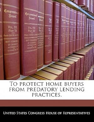 Seller image for To Protect Home Buyers from Predatory Lending Practices. (Paperback or Softback) for sale by BargainBookStores