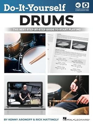 Bild des Verkufers fr Do-It-Yourself Drums: The Best Step-By-Step Guide to Start Playing - Book with Online Audio and Instructional Video by Kenny Aronoff and Rick Mattingl zum Verkauf von AHA-BUCH GmbH