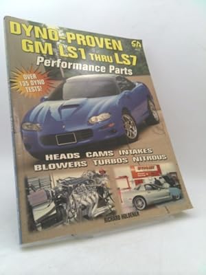 Seller image for Dyno-Proven GM LS1 Thru LS7 Performance Parts for sale by ThriftBooksVintage