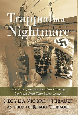 Bild des Verkufers fr Trapped in a Nightmare: The Story of an American Girl Growing Up in the Nazi Slave Labor Camps (Hardback or Cased Book) zum Verkauf von BargainBookStores