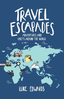 Seller image for Travel Escapades: Adventures and upsets around the World (Paperback or Softback) for sale by BargainBookStores